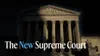 Watch: The New Supreme Court